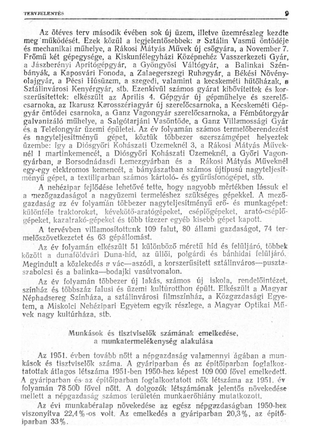Az ötéves terv második évében sok új üzem, illetve üzemrészleg kezdte meg működését.