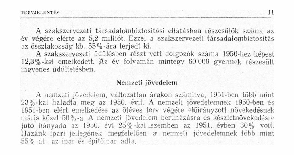 IEBVJELENTÉS j I A szakszervezeti társadalombiztosítási ellátásban részesülök száma az év végére elérte az 5,2 milliót. Ezzel a szakszervezeti társadalombiztosítás az összlakosság kb.
