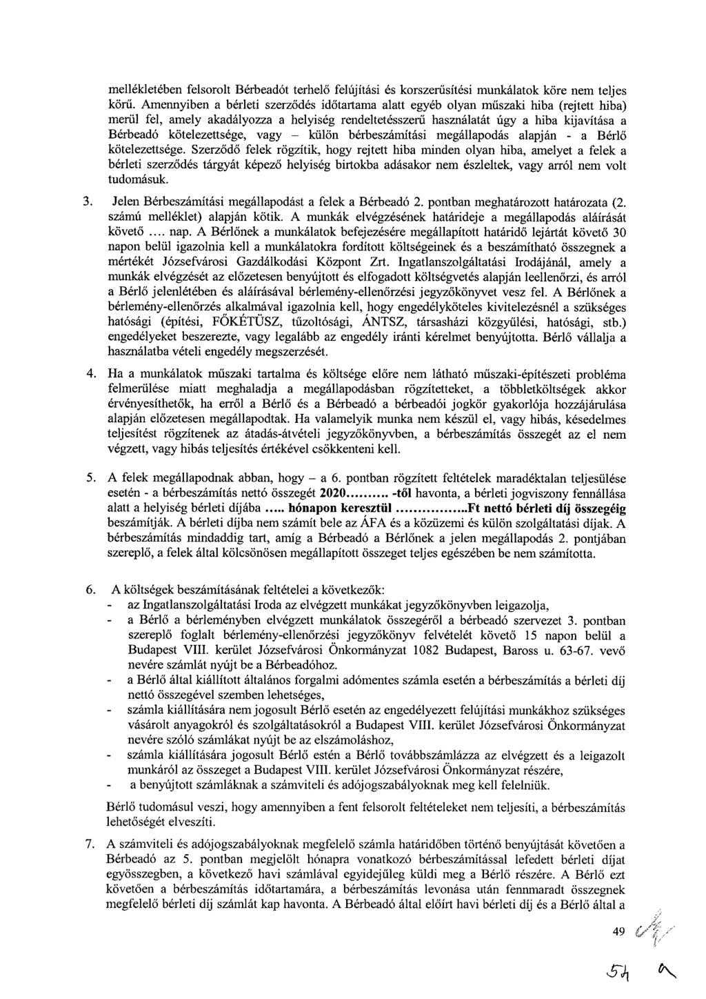 mellékletében felsorolt Bérbeadót terhelő felújítási és korszerűsítési munkálatok köre nem teljes körű.