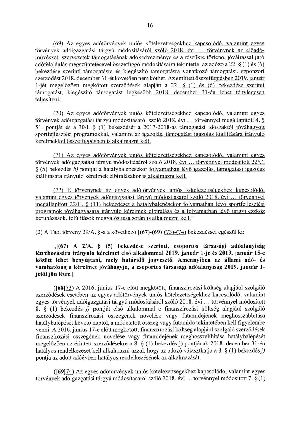16 (69) Az egyes adótörvények uniós kötelezettségekhez kapcsolódó, valamint egyes törvények adóigazgatási tárgyú módosításáról szóló 2018. évi.