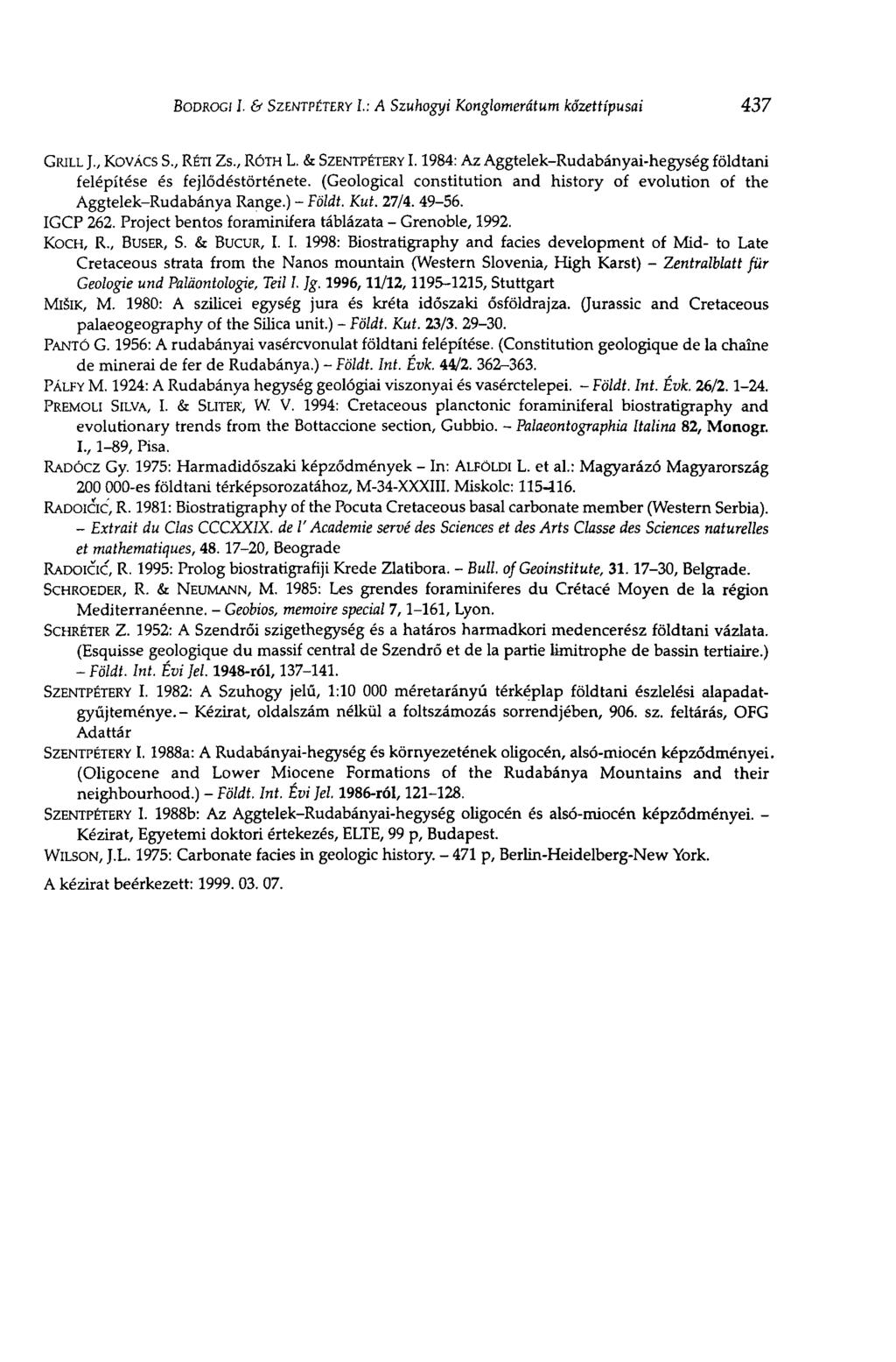 BODROGI I. & SZENTPÉTERY Í.: A Szuhogyi Konglomerátum kőzettípusai 437 GRILL ]., KOVÁCS S., RÉTI ZS., RÓTH L. & SZENTPÉTERY 1.