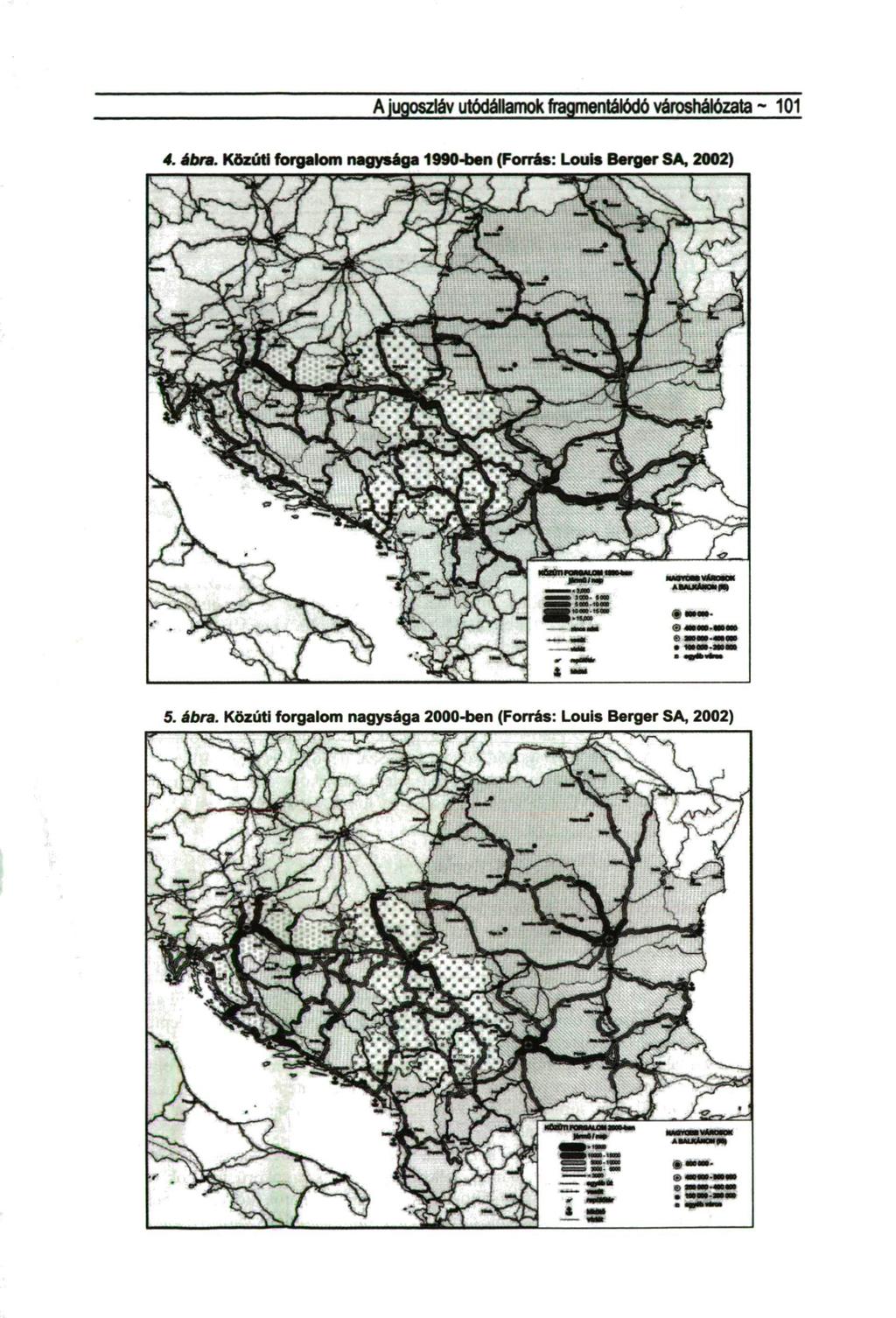 A jugoszláv utódállamok fragmentálódó városhálózata - 11 5. ábra.