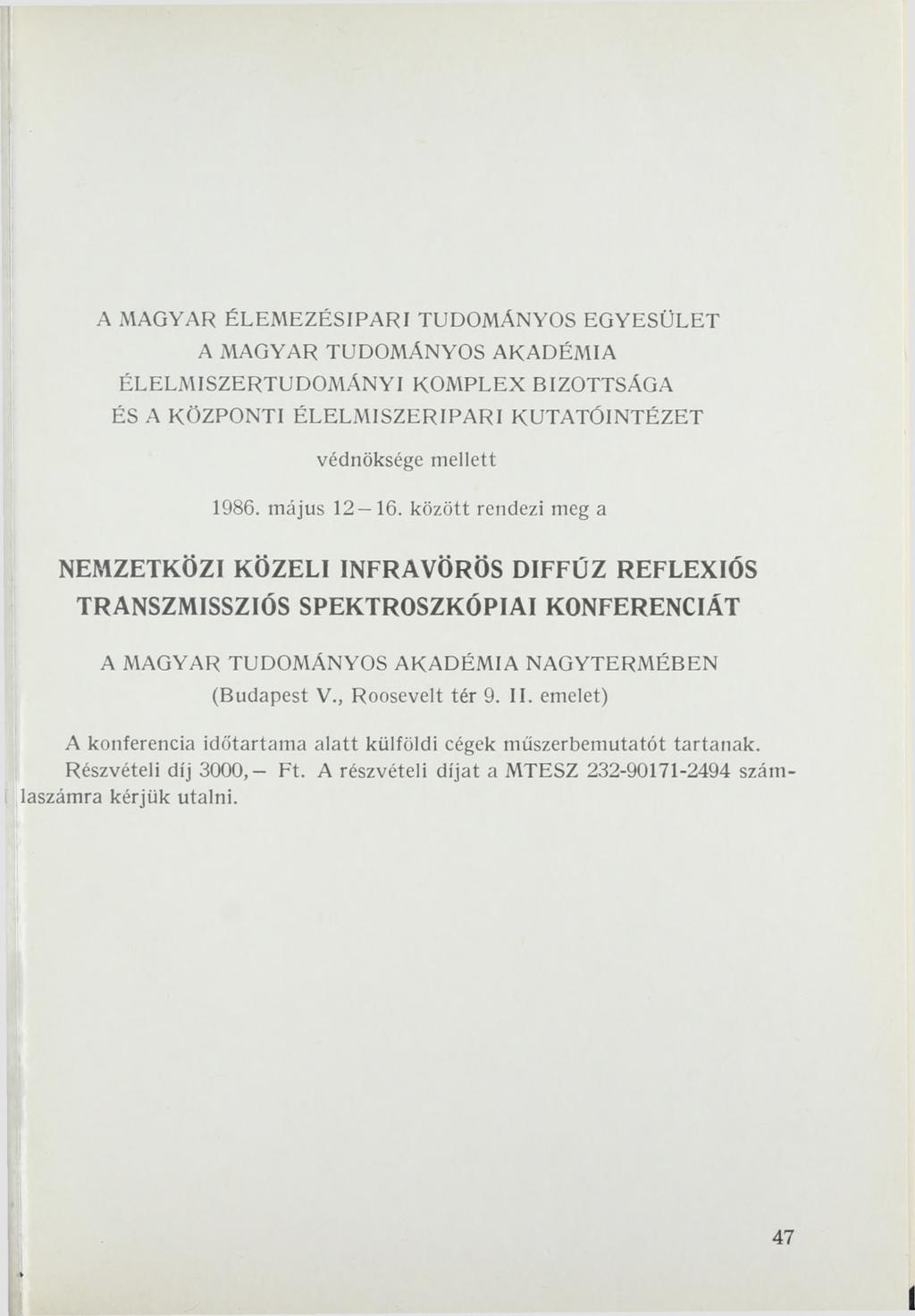A MAGYAR ÉLEM EZÉSIPARI TUDOMÁNYOS EGYESÜLET A MAGYAR TUDOMÁNYOS A KAD ÉM IA ÉLELM ISZERTUDOMÁNYI KOMPLEX BIZOTTSÁGA ÉS A KÖZPONTI ÉLELM ISZER IPARI KUTATÓINTÉZET védnöksége mellett 1986. május 12 16.