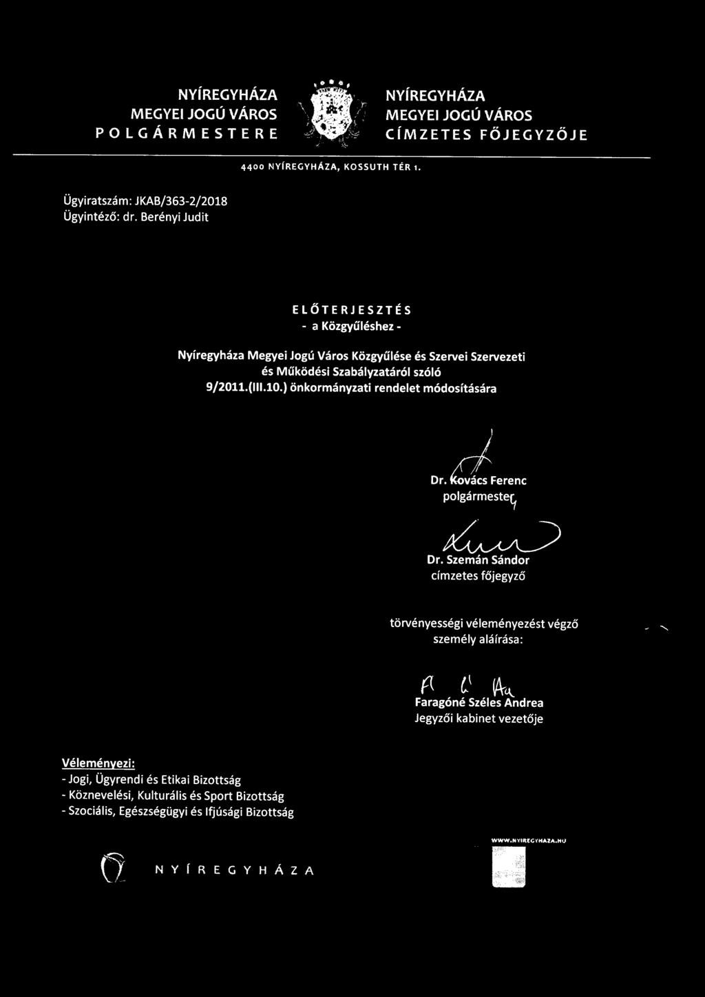 ) önkormányzati rendelet módosítására ~~~L) Dr. Szemán Sándor címzetes főjegyző törvényességi véleményezést végző személy aláírása: p l\ ~t\.