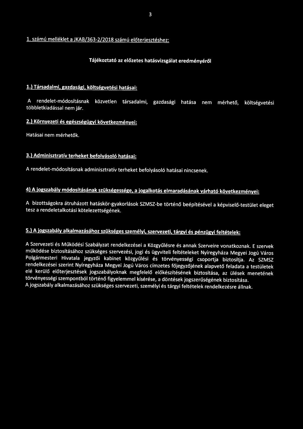 3 1. számú melléklet a JKAB/363-2/2018 számú előterjesztéshez: Tájékoztató az előzetes hatásvizsgálat eredményéről 1.