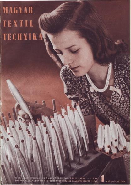 Történeti visszapillantás 1948. október: megjelent a Magyar Textiltechnika 1.