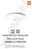 Xiaomi Mi LED Ceiling Light Mennyezeti lámpa HASZNÁLATI ÚTMUTATÓ