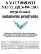 A NAGYOROSZI NEFELEJCS ÓVODA helyi óvodai pedagógiai programja