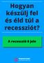 Hogyan készülj fel és éld túl a recessziót? A recesszió 6 jele