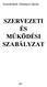 SZERVEZETI ÉS MŰKÖDÉSI SZABÁLYZAT
