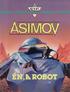 Robotok és Alapítvány 1. Isaac Asimov ÉN, A ROBOT. (Tartalom) vagy tétlenül tűrnie, hogy emberi lény bármilyen kárt szenvedjen.