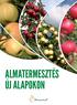 ALMATERMESZTÉS ÚJ ALAPOKON