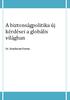 A biztonságpolitika új kérdései a globális világban. Dr. Kondorosi Ferenc