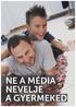 NE A MÉDIA NEVELJE A GYERMEKED