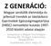 Z GENERÁCIÓ: Szimpózium a Magyar Pszichológiai Társaság XXI. Országos Tudományos Nagygyűlésén Szombathely, 2012. május 31.