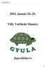 VIII. Várfürdő Masters Gyula 2015 január 24.-25. 2015. Január 24.-25. Jegyzőkönyve 1/23