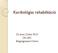 Kardiológiai rehabilitáció. Dr. Jenei Zoltán Ph.D DE OEC Belgyógyászati Klinika