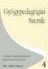 GYÓGYPEDAGÓGIAI SZEMLE A Magyar Gyógypedagógusok Egyesületének folyóirata