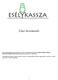 III. számú melléklet A programból sikertelenül kilépık... 66 IV. számú melléklet A program értékelése... 67 Az Esélykassza program hatásvizsgálata...