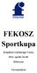 FEKOSZ Sportkupa. Kispályás Labdarúgó Torna 2013. április 26-28. Debrecen. Versenykiírás