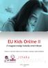 EU Kids Online II. A magyarországi kutatás eredményei. Készült a Nemzeti Média- és Hírközlési Hatóság megrendelésére. 2011. szeptember v1.