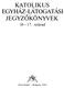 KATOLIKUS EGYHÁZ-LÁTOGATÁSI JEGYZŐKÖNYVEK. 16 17. század