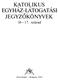 KATOLIKUS EGYHÁZ-LÁTOGATÁSI JEGYZŐKÖNYVEK. 16 17. század