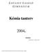 Kémia tanterv 2004. L O V A S S Y L Á S Z L Ó G I M N Á Z I U M. Készítette: S Z E L É N Y I G É Z Á N É