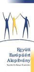Együtt Európáért Alapítvány. Together for Europe Foundation
