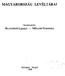 MAGYARORSZÁG LEVÉLTÁRAI. Szerkesztette: BLAZOVICH LÁSZLÓ MÜLLER VERONIKA