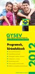 GYSEV. Programok, kirándulások. Az Ön sokoldalú partnere. Győr Sopron Ebenfurti Vasút Zrt. n Szervezett kirándulások. n Fesztiválkedvezmények