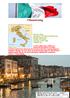 Olaszország. Fővárosa: Róma Államforma: Parlamentáris köztársaság Hivatalos nyelve: olasz Területe: 301 318 km² Lakossága: 56 995 744fő Valutája: euró