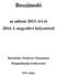 Beszámoló. az adózás 2013. évi és 2014. I. negyedévi helyzetéről. Készítette: Szekeres Zsuzsanna Közgazdasági irodavezető. 2014.