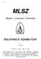 MLSZ. Magyar Lovassport Szövetség DÍJLOVAGLÓ SZABÁLYZAT. 1. kiadás. Érvényes: 2005. május 1-jétől