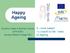 Happy Ageing. Kucsera Csaba & Széman Zsuzsa (MTA SZKI) Jánossy Róbert (Codigis Kft.) A Home based Approach to the Years of Ageing