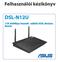 Felhasználói kézikönyv DSL-N12U. 11N 300Mbps Vezeték nélküli ADSL Modem Router