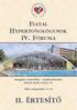 FIATALIATAL HYPERTONOLÓGUSOK IV. FÓRUMAÓRUMA IV. F. Hunguest Hotel Béke Hajdúszoboszló, Mátyás király sétány 10. 2008. szeptember 12-14. II.