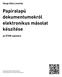 Papíralapú dokumentumokról elektronikus másolat készítése