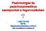Pszichológiai és pszichoszomatikus szempontok a fogorvoslásban. Lajkó Károly SZTE, Magatartástudományi Intézet lajko.karoly@med.u-szeged.
