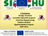 5 Postakocsi térségi, innovatív turisztikai fejlesztési program Szlovénia-Magyarország Határon Átnyúló Együttműködési Program 2007-2013