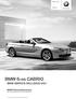 BMW 6-os Cabrio Érvényes: 2014. márciusi gyártástól A vezetés élménye. BMW 6-os CaBRIo BMW SERVICE INCLUSIVE-VaL*