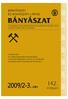 2009/2-3. szám 142. évfolyam. Atartalomból: EU nyersanyagpolitikai kezdeményezés. Környezettudatos bányászkodás Felnémeten