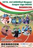 Debrecen. Debrecen. 2015. évi Atlétikai Magyar Szuper Liga Dönto. 2015. szeptember 5-6. Gyulai István Atlétikai Stadion /Debrecen, Oláh Gábor u. 5.