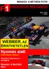 F 1 WEBBER, AZ ÉRINTHETETLEN. Nyomás alatt Összeroppan-e Massa? PADDOCK MAGAZIN MONACO: A HÉTVÉGE FOTÓI. Elemzés: A Red Bull titka