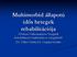 Multimorbid állapotú idős betegek rehabilitációja Fővárosi Önkormányzat Visegrádi Rehabilitációs Szakkórház és Gyógyfürdő Dr. Telkes Zoltán Dr.