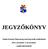 JEGYZŐKÖNYV. Ádánd Község Önkormányzati Képviselő-testületének 2014. november 5-én tartandó rendkívüli üléséről