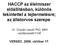 HACCP az élelmiszer előállításban, különös tekintettel a tejtermelésre; az állatorvos szerepe