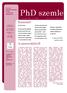 PhD szemle. Köszöntő. A szenvedélyről. mertetni eredményeinket, véleményünket kollégáinkkal és együttműködő. Tisztelt Olvasó!