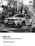 BMW X3. BMW SERVICE INCLUSIVE-VaL* * 5 évig vagy 100 000 km-ig díjmentes karbantartással. BMW X3. Érvényes: 2014. áprilisi gyártástól