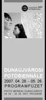 DUNAÚJVÁROSI FOTÓBIENNÁLE 2007. 04. 28. - 05. 26. PROGRAMFÜZET